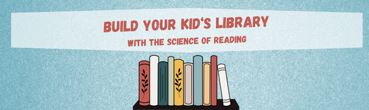 Use the Science of Reading to Build Your Kid's Library