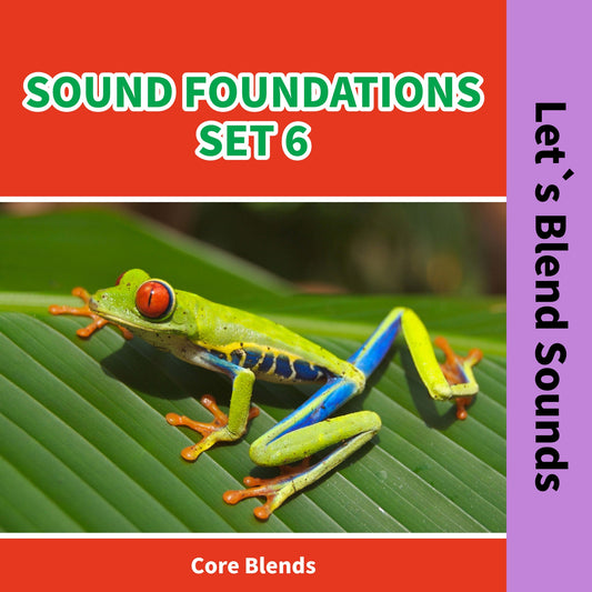 Sound Foundations 6: Let's Blend Sounds / Core Blends
